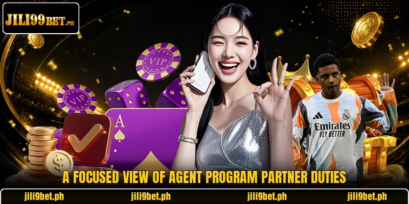 A focused view of agent program partner duties