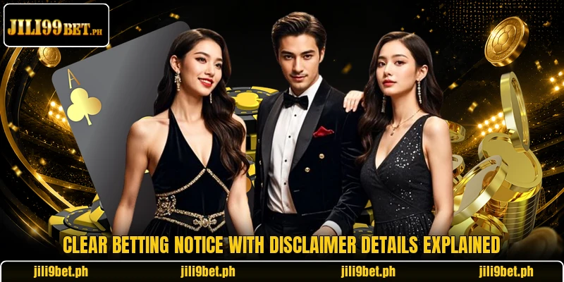Clear betting notice with disclaimer details explained Clear betting notice with disclaimer details explained