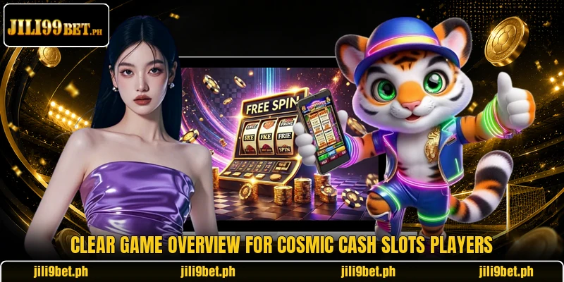 Clear game overview for Cosmic Cash Slots players