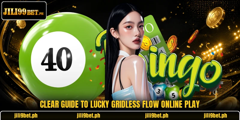 Clear guide to Lucky Gridless Flow online play