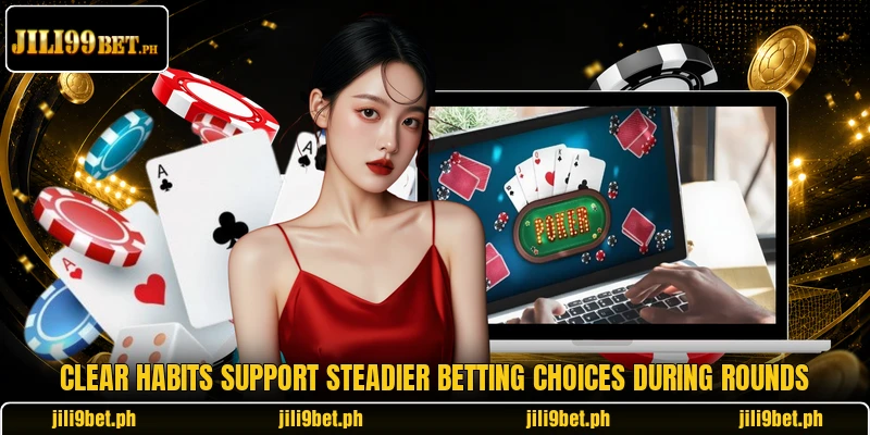 Clear habits support steadier betting choices during rounds Clear habits support steadier betting choices during rounds