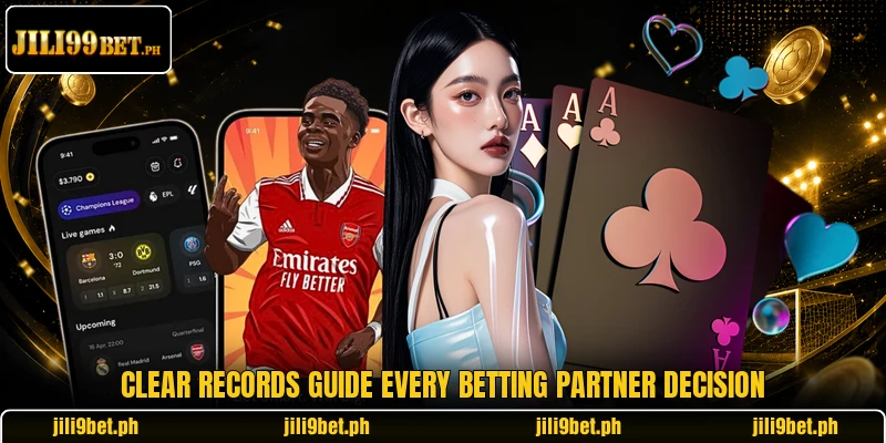 Clear records guide every betting partner decision