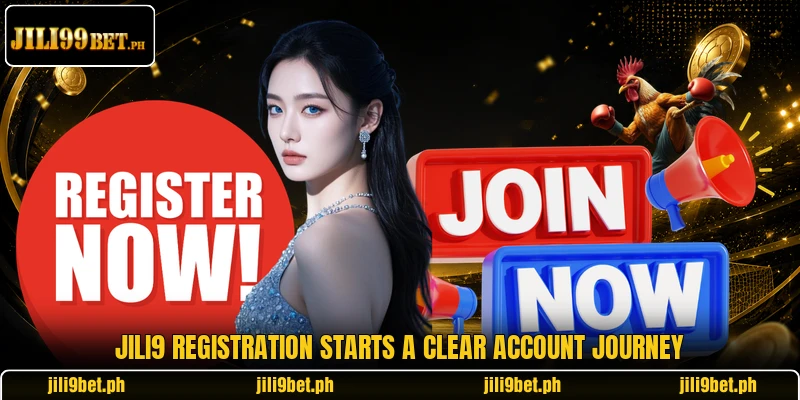 Jili9 registration starts a clear account journey