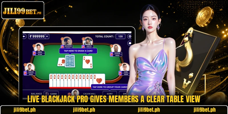 Live Blackjack Pro gives members a clear table view Live Blackjack Pro gives members a clear table view