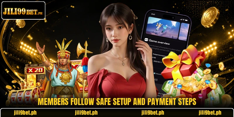 Members follow safe setup and payment steps