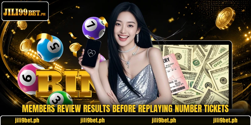 Members review results before replaying number tickets Members review results before replaying number tickets