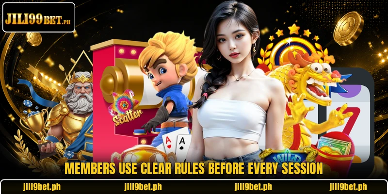 Members use clear rules before every session