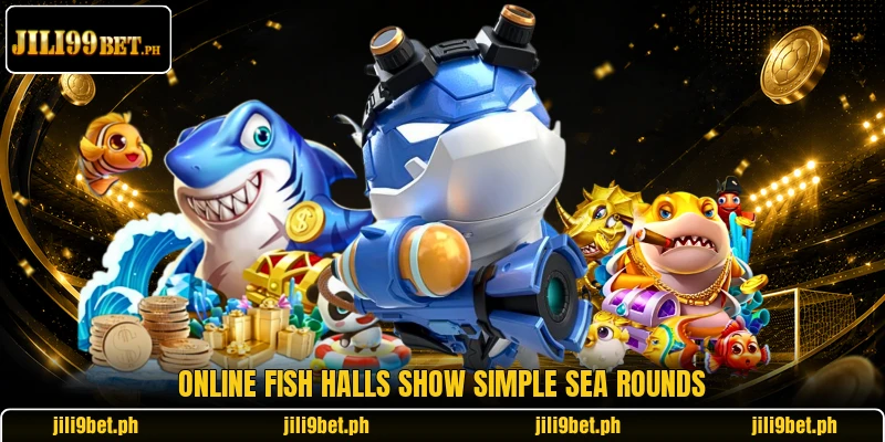 Online Fish halls show simple sea rounds