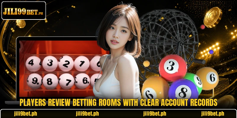 Players review betting rooms with clear account records
