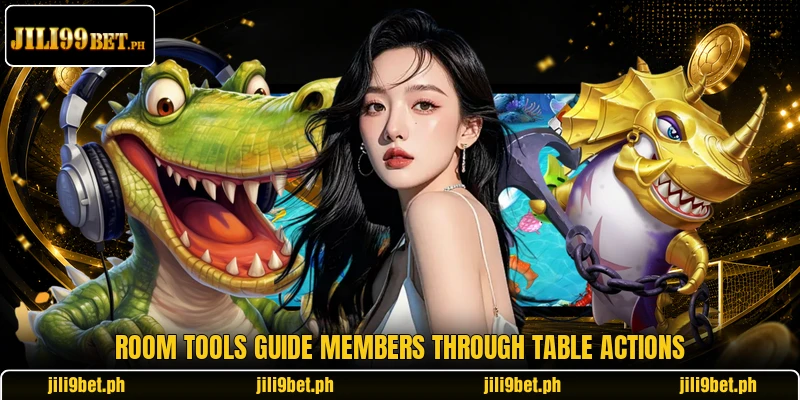 Room tools guide members through table actions Room tools guide members through table actions
