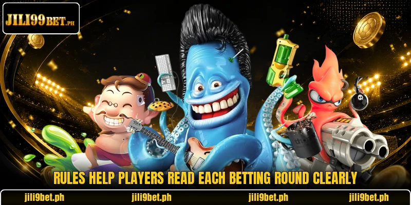 Rules help players read each betting round clearly Rules help players read each betting round clearly