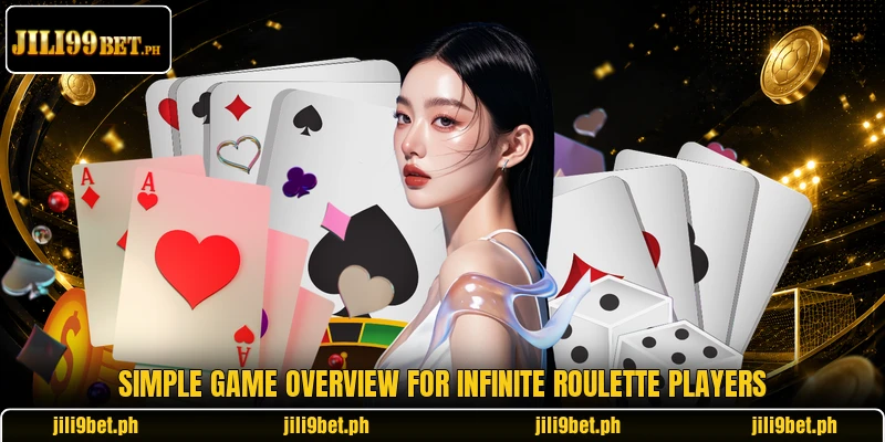 Simple game overview for Infinite Roulette players Simple game overview for Infinite Roulette players