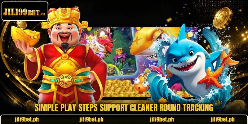 Simple play steps support cleaner round tracking