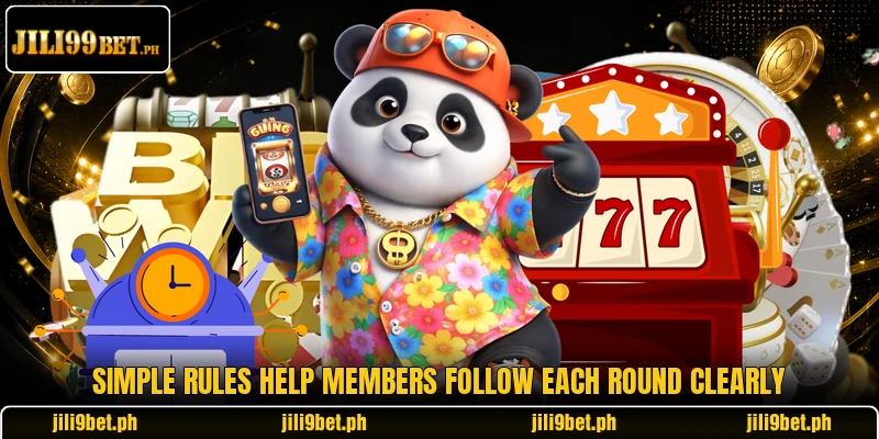 Simple rules help members follow each round clearly Simple rules help members follow each round clearly